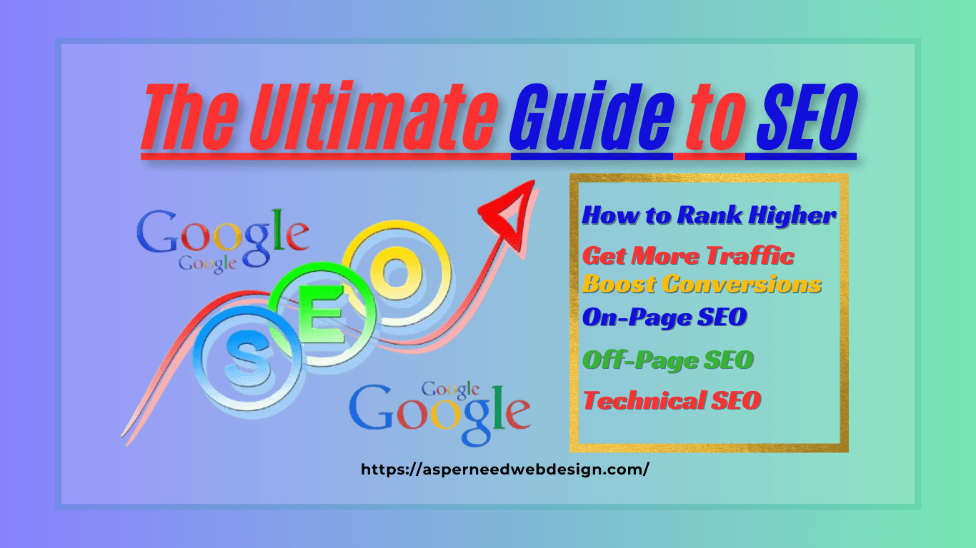 The Ultimate Guide to SEO: How to Rank Higher, Get More Traffic, and Boost Conversions