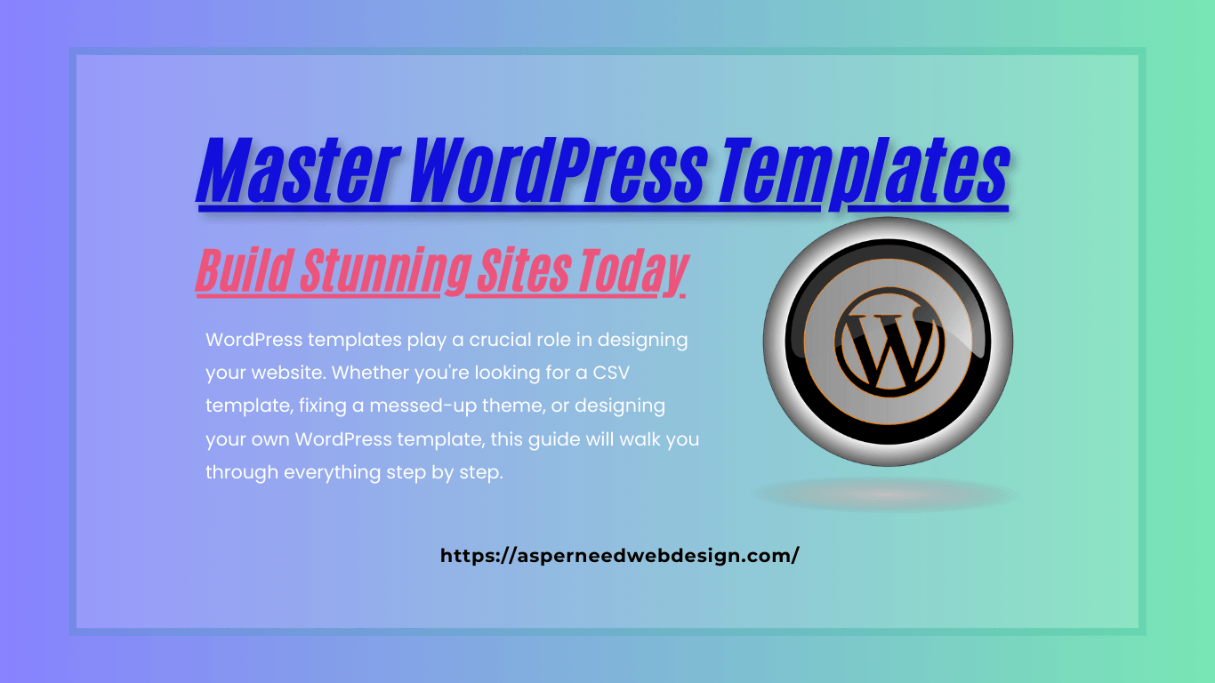 Master WordPress Templates: Build Stunning Sites Today